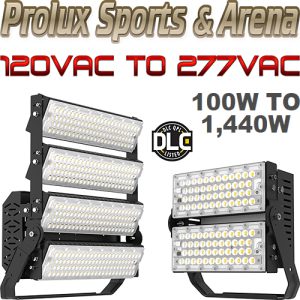 Prolux Series LED Sports / Arena / High-Mast / High Bay Luminares - 100W to 1,440W